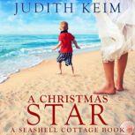 A Christmas Star A Seashell Cottage Book, Judith Keim