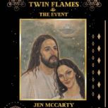 Twin Flames & The Event: A Message for the 144,000 Lightworkers Twin Flames, 144,000,, Jen McCarty