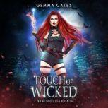 A Touch of Wicked A spicy hot Van Helsing sister adventure, Gemma Cates