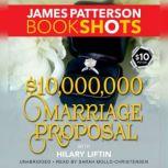 $10,000,000 Marriage Proposal, James Patterson