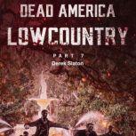 Dead America - Lowcountry Part 7, Derek Slaton