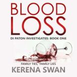 Blood Loss One mistake at birth, a lifetime of consequences, Kerena Swan