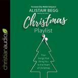 Christmas Playlist Four Songs that bring you to the heart of Christmas, Alistair Begg