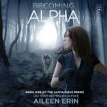 Becoming Alpha, Aileen Erin