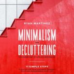 Minimalism and Decluttering, Ryan Martinez