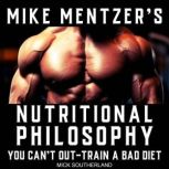 Mike Mentzer's Nutritional Philosophy, Mick Southerland