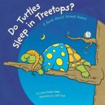 Do Turtles Sleep in Treetops? A Book About Animal Homes, Laura Purdie Salas