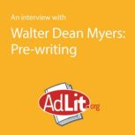 An Interview With Walter Dean Myers on Pre-Writing, Walter Dean Myers