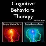 Cognitive Behavioral Therapy Overcoming Anxiety and Personality Disorders, Gordon Bowles