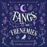 Fangs and Frenemies A Cozy Paranormal Mystery, Sierra Cross