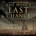 The Wests Last Chance Will We Win the Clash of Civilizations?, Tony Blankley