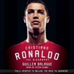Cristiano Ronaldo The Biography, Guillem Balague