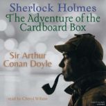 Sherlock Holmes: The Adventure of the Cardboard Box, Sir Arthur Conan Doyle