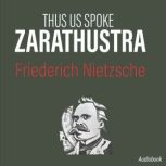 Thus Spoke Zaratustra, Friederich Nietzsche