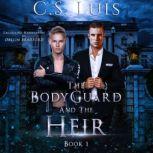 The Bodyguard and the Heir, C.S Luis