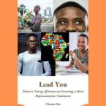 Lead You Notes to Young Africans on Creating a More Representative Continent, Ufuoma Otu