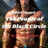 Robert Howard: The People of the Black Circle Conan the Barbarian, Robert Howard