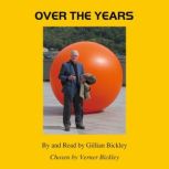 Over the Years Selected Collected Poems 1972-2015, Gillian Bickley