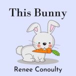This Bunny, Renee Conoulty