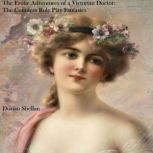The Erotic Adventures of a Victorian Doctor: The Countess' Role Play Fantasies, Dorian Shellan