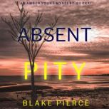 Absent Pity 
, Blake Pierce