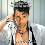 You're Only a Top?, Grayson Ace