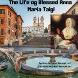 The Life of Blessed Anna Maria Taigi, Bob and Penny Lord