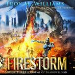 Firestorm, Troy M Williams