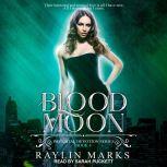 Blood Moon, Raylin Marks