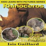 Rhinoceros Photos and Fun Facts for Kids, Isis Gaillard