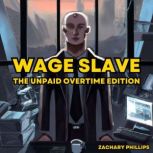 Wage Slave, Zachary Phillips