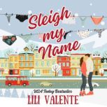 Sleigh My Name A Lessons in Seduction Romance, Lili Valente