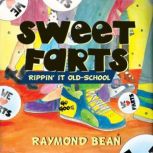 Sweet Farts #2 Rippin' It Old School, Raymond Bean