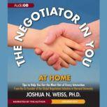 The Negotiator in You: At Home Tips to Help You Get the Most of Every Interaction