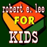 Robert E. Lee for Kids, Various