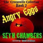 Angry Eggs:: Creepsville Collection Book 2, Seth Chambers