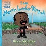 I am Martin Luther King, Jr., Brad Meltzer