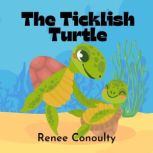 The Ticklish Turtle, Renee Conoulty