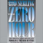 Zero Hour 5 The Heir Hunters, Rod Serling