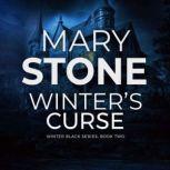 Winter's Curse (Winter Black Series: Book Two), Mary Stone
