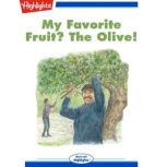 My Favorite Fruit: The Olive, Andrea Vlahakis
