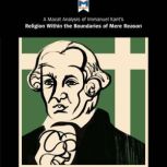 A Macat Analysis of Immanuel Kant's Religion Within the Boundaries of Mere Reason, Ian Jackson