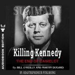 Summary of Killing Kennedy: The End of Camelot by Bill O'Reilly and Martin Dugard, Readtrepreneur Publishing