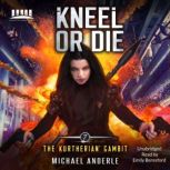 Kneel or Die, Michael Anderle