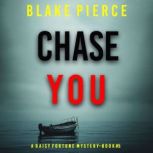 Chase You (A Daisy Fortune Private Investigator MysteryBook 5) Digitally narrated using a synthesized voice, Blake Pierce