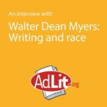 An Interview With Walter Dean Myers on Writing and Race, Walter Dean Myers