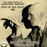 The Lost Gospels of Aleister Crowley Mark of the Beast 666, Aleister Crowley