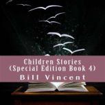 Children Stories Special Edition, Book 4, Bill Vincent