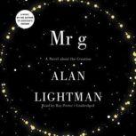 Mr. g A Novel about the Creation, Alan Lightman