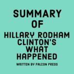 Summary of Hillary Rodham Clinton's What Happened, Falcon Press